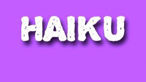 Haiku Poem Rules and Structure | Valley Haiku